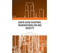 South Asian Diaspora, Transnationalism and Identity