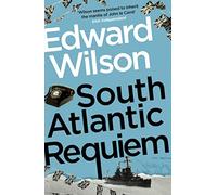 South Atlantic Requiem: A gripping Falklands War espionage thriller by a former special forces officer