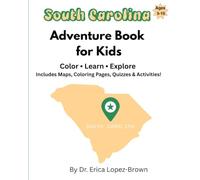South Carolina Adventure Book for Kids: Color, Learn, & Explore: Includes Maps, Coloring Pages, Quizzes & Activities