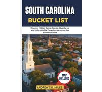 south carolina bucket list: Discover Hidden Gems, Scenic Adventures, and Unforgettable Experiences Across the Palmetto State