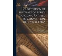 South Carolina Constitution of the State of South Carolina, R (Copertina rigida)