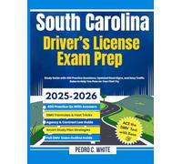 South Carolina Driver’s License Exam Prep 2025-2026: Study Guide with 450 Practice Questions, Updated Road Signs and Easy Traffic Rules to Help You Pass on Your First Try