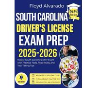 South Carolina Driver’s License Exam Prep: Master South Carolina’s DMV Exam with Practice Tests, Road Rules, and Test- Taking Tips