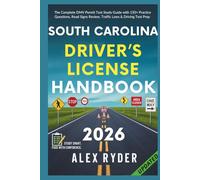 South Carolina Driver’s License Handbook: The Complete DMV Permit Test Study Guide with 150+ Practice Questions, Road Signs Review, Traffic Laws & Driving Test Prep