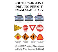 South Carolina Driving Permit Exam Made Easy: Over 200 DMV Practice Questions to Help You Pass with Ease!