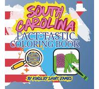 South Carolina Fact-Tastic Coloring Book: Fun Facts, Landmarks, and State Symbols to Color and Learn: A creative and educational coloring adventure through the Palmetto State for kids and families