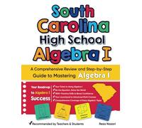 South Carolina High School Algebra I: A Comprehensive Review and Step-by-Step Guide to Mastering Algebra 1