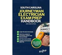 SOUTH CAROLINA JOURNEYMAN ELECTRICIAN EXAM PREP HANDBOOK: A Comprehensive Guide to Passing the Exam on Your First Try