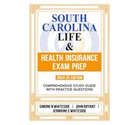 South Carolina Life & Health Insurance Exam Prep: Comprehensive Study Guide with Practice Questions