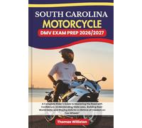 South carolina Motorcycle DMV EXAM PREP 2026/2027: A Complete Rider’s Guide to Mastering the Road with Confidence, Understanding State Laws, Building ... Safe for a Lifetime of Freedom on Two Wheels”
