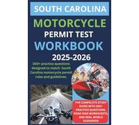SOUTH CAROLINA MOTORCYCLE PERMIT TEST WORKBOOK: A COMPLETE STUDY GUIDE WITH 300+ PRACTICE QUESTIONS. ROAD SIGN WORKSHEETS, AND REAL WORLD SCENARIOS