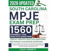 South Carolina MPJE Exam Prep 2026: Complete Pharmacy Law Review with 1,560 Practice Questions, State & Federal Regulations, and Test Preparation Strategies for Pharmacy Licensure Success
