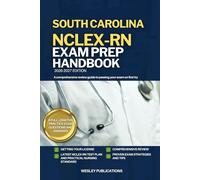 SOUTH CAROLINA NCLEX-RN EXAM PREP HANDBOOK: A Comprehensive Review Guide to Passing Your Exam on First Try