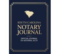South Carolina Notary Journal: Public Notary Log Book | 8.5 x 11, Over 200 Entries: Secure, Compliant, and Easy-to-Use Record Keeping for Notarial Acts