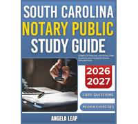 SOUTH CAROLINA NOTARY PUBLIC STUDY GUIDE 2026-2027: Complete Practice Exam With 9 full length Past Questions And Complete Answer Explanation