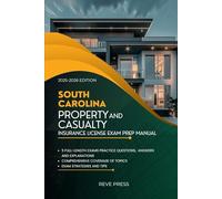SOUTH CAROLINA PROPERTY AND CASUALTY INSURANCE LICENSE EXAM PREP MANUAL: TRUSTED COMPANION FOR EXAM SUCCESS