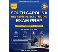 South Carolina Residential Electrician Exam Prep: The Open Book Study Guide to Pass Your Residential Electrician Exam, With 300+ Practice Questions, 3 Full Practice Exams, Lookup Maps and a Tab Set