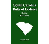 South Carolina Rules of Evidence (2025 Edition)