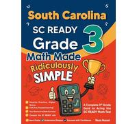 South Carolina SC READY Grade 3 Math Made Ridiculously Simple: A Comprehensive 3rd Grade Guide to Acing SC READY Math Test