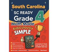 South Carolina SC READY Grade 4 Math Made Ridiculously Simple: A Comprehensive 4th Grade Guide to Acing SC READY Math