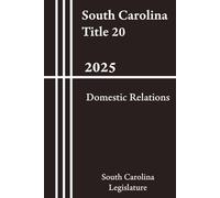 South Carolina Title 20 - Domestic Relations 2025