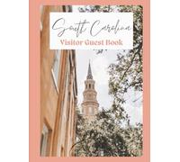South Carolina Visitor Guest Book: Vacation Rental Log, Memory Notebook, & Travel Sign-In Journal for Guests to Record Memories at Their Charming ... Beach Trip, or Hilton Head Island Retreat
