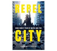 South China Morning P Rebel City: Hong Kong's Year Of Water (Copertina rigida)