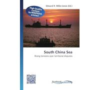South China Sea: Rising tensions over territorial disputes