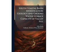 South Coastal Basin Investigation: Geology and Ground Water Storage Capacity of Valley Fill