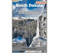 South Dakota Christmas Travel Guide 2025-2026: Festive Adventures in the Heart of the Great Plains