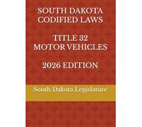 SOUTH DAKOTA CODIFIED LAWS TITLE 32 MOTOR VEHICLES 2026 EDITION