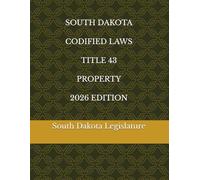 SOUTH DAKOTA CODIFIED LAWS TITLE 43 PROPERTY 2026 EDITION