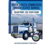 South Dakota Commercial Driver License Manual: Color Print, CDL Study Guide