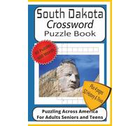 South Dakota Crossword Puzzle Book: Crossword Puzzles with Easy to Read Print about South Dakota, History, Trivia and More| 6x9 inches, 125 pages, 60 ... of Scenic South Dakota, History and Trivia.