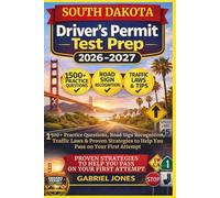 SOUTH DAKOTA DRIVER’S PERMIT TEST PREP 2026/2027: I500 Practice Questions, Roads Sign Recognition,traffic Laws&Proven Strategies to Help You Pass on Your First Attempt