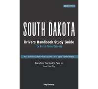 South Dakota Drivers Permit Study Book for First-Time Drivers: 400+ Practice Questions with Clear Explanations, Road Signs, Cheat Sheets and Practice Exams to Help You Pass Your Road Test