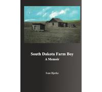 South Dakota Farm Boy: A Memoir