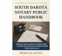 South Dakota Notary Public Handbook: Everything You Need to Pass & Perform - Updated South Dakota Notary Laws, 2 Practice Exams & 50+ Sample Forms (2025-2026 Edition)