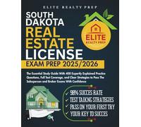 SOUTH DAKOTA REAL ESTATE LICENSE EXAM PREP 2025/2026: The Essential Study Guide With 400 Expertly Explained Practice Questions, Full Test Coverage, ... Salesperson and Broker Exams With Confidence