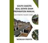 South Dakota Real Estate Preparation Manual: Licensing Made Easy