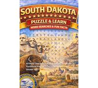 South Dakota Word Search Puzzle and Learn: 64 Word Search Puzzles Celebrating the Mount Rushmore State with Facts, Definitions, and Answer Key