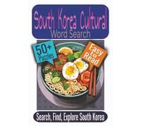South Korea Cultural Word Search Puzzle Book: Puzzles featuring Korean Culture, Historic Landmarks, Traditional Foods