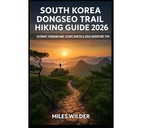 SOUTH KOREA DONGSEO TRAIL HIKING GUIDE 2026: Ultimate Trekking Map, Scenic Routes & Solo Adventure Tips