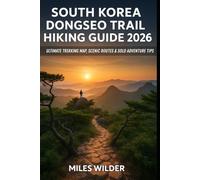 SOUTH KOREA DONGSEO TRAIL HIKING GUIDE 2026: Ultimate Trekking Map, Scenic Routes & Solo Adventure Tips