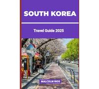 SOUTH KOREA: Explore Seoul’s Modern Vibes, Jeju’s Natural Wonders, Busan’s Beaches, Ancient Heritage, K-Pop Culture, and Culinary Delights
