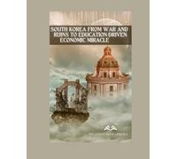 South Korea: From War and Ruins to Education-Driven Economic Miracle: 12