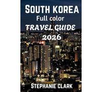 SOUTH KOREA FULL COLOR TRAVEL GUIDE 2026