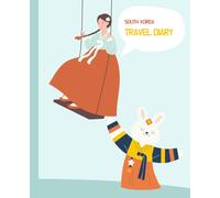South Korea Travel Diary: Beautiful Korean Traditional Design, Ample Writing Space, Ideal Gift for Travel Memories & Daily Notes