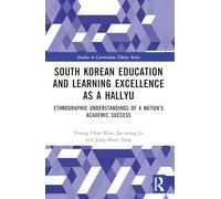 South Korean Education and Learning Excellence as a Hallyu: Ethnographic Understandings of a Nation’s Academic Success