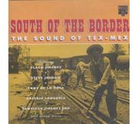 South of the Border - The Sound of Tex-Mex
